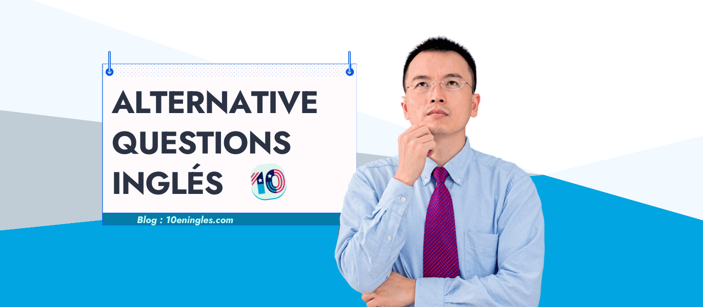 La Pregunta Alternativa Alternative Question en Inglés