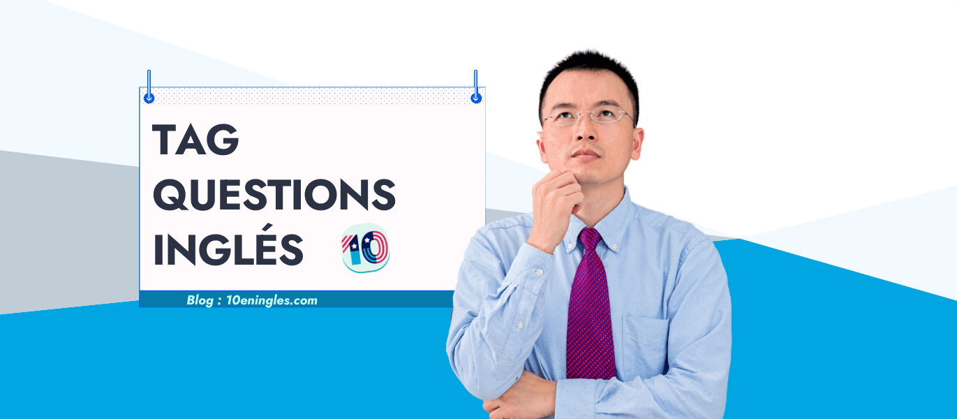 Preguntas Disyuntivas o Tag Questions en Inglés