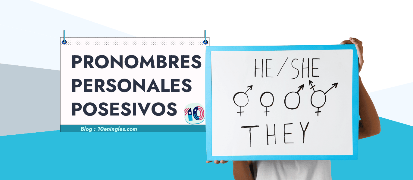 Pronombres Personales y Posesivos en Inglés