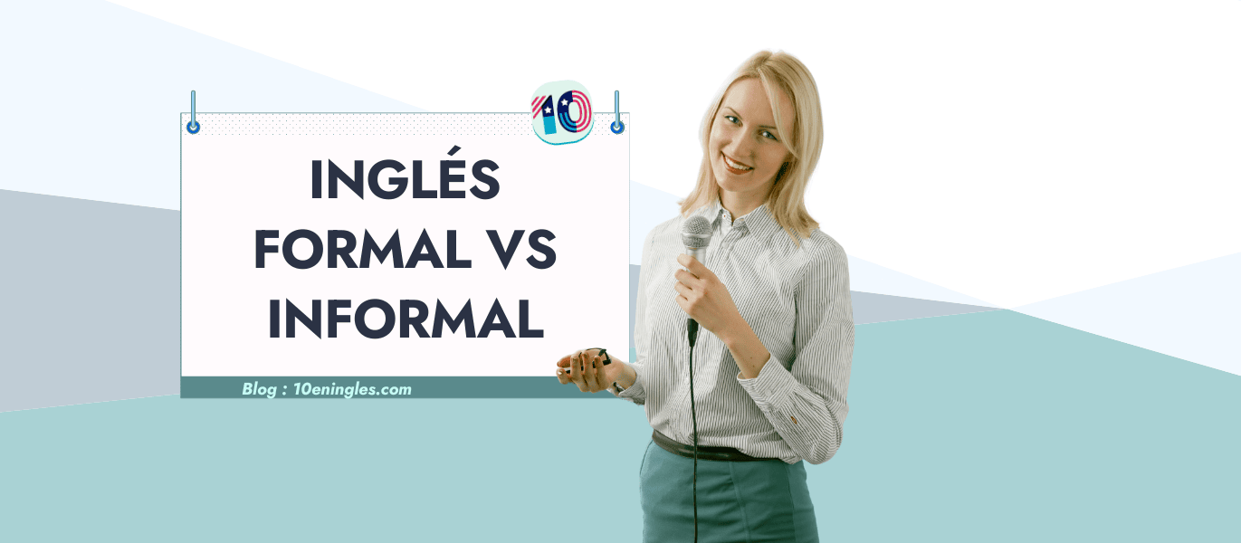 Inglés Formal vs Informal Cómo Comunicarte