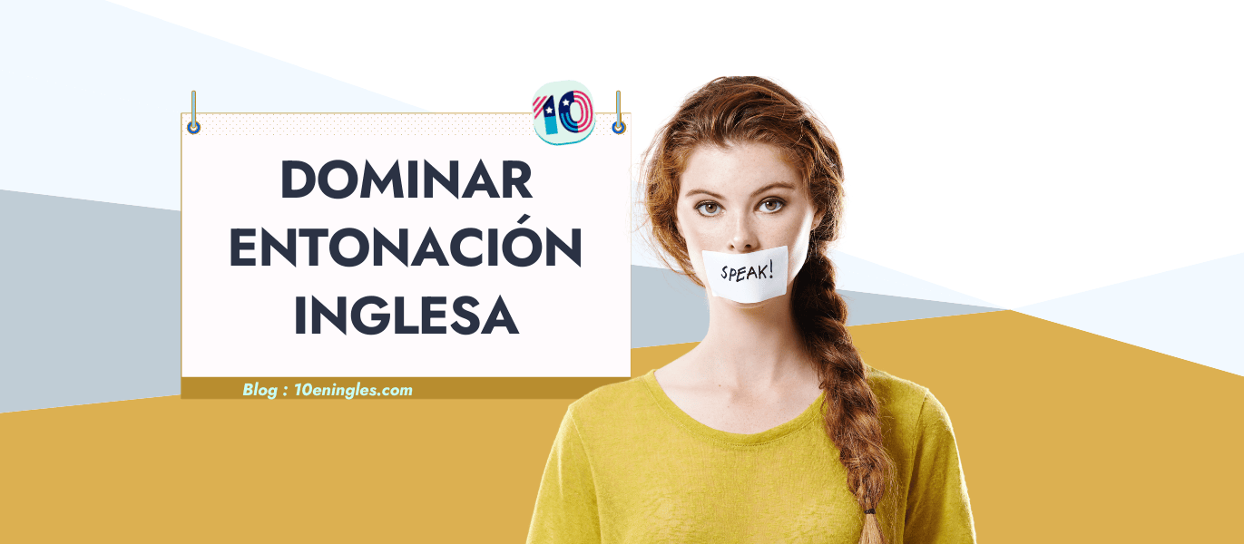 Entonación Inglesa Reglas y Técnicas para Aprenderla