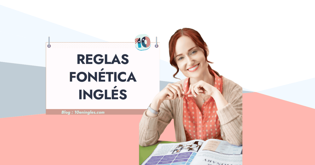 Reglas de Fonética en Inglés para Leer y Hablar » 10EnIngles