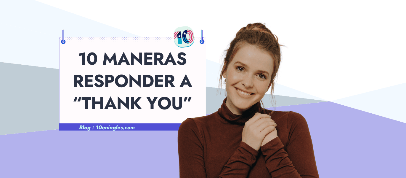 Mujer sonriente con las manos juntas, junto a un cartel que anuncia 10 maneras de responder a "Thank You" en inglés.