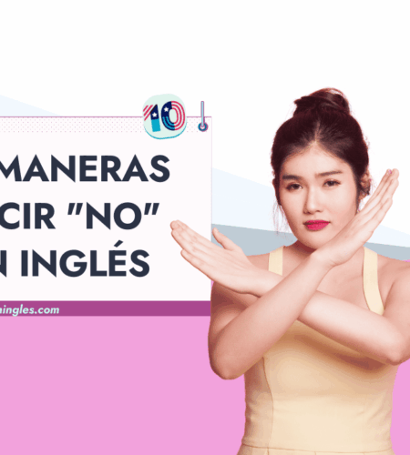 10 Maneras de Decir “No” en Inglés