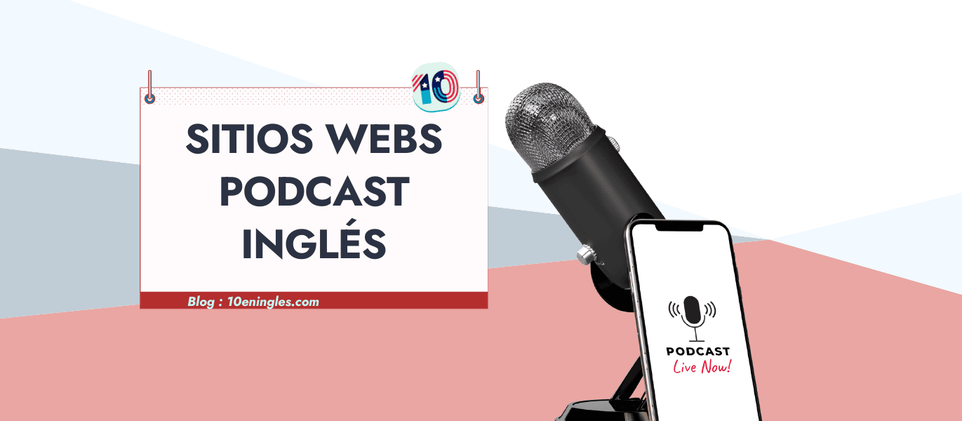 Micrófono y teléfono móvil con la palabra "Podcast" en la pantalla, junto a un cartel que indica "Sitios Web Podcast Inglés".