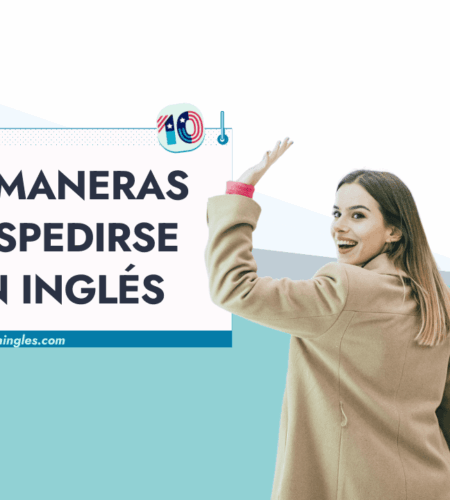 23 Maneras de Despedirse en Inglés