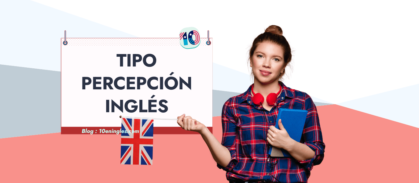 Mujer joven sonriendo y sosteniendo un cartel que dice "Tipo Percepción Inglés", con una bandera británica.