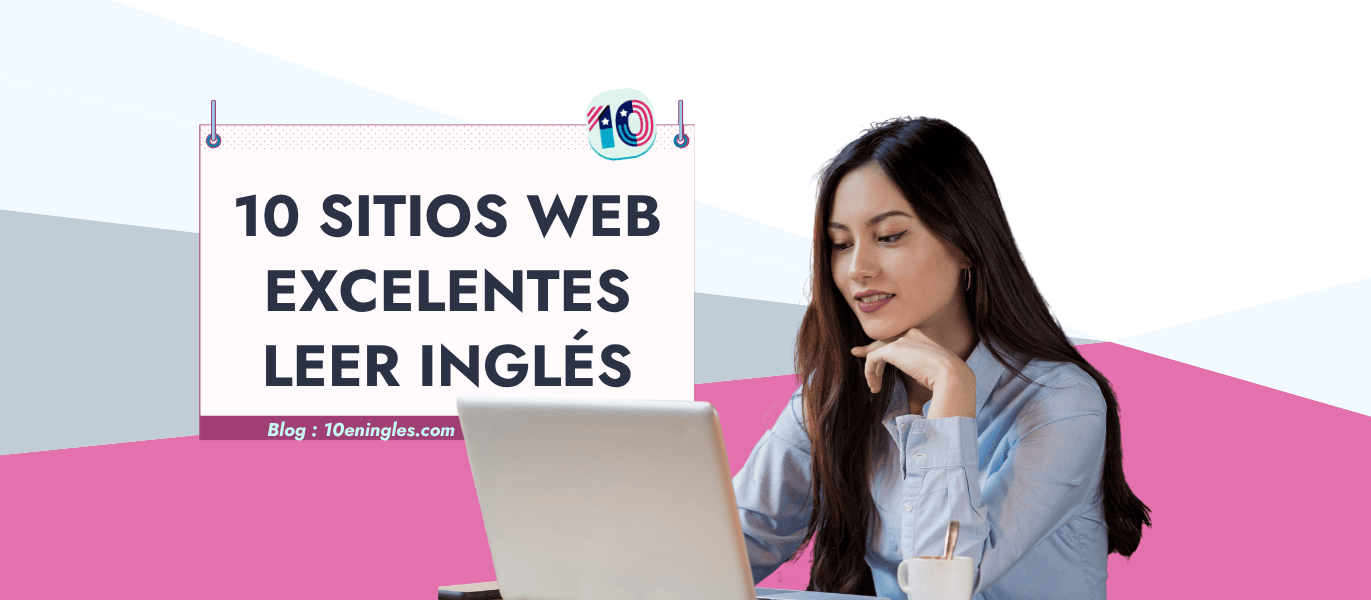 Una mujer mirando atentamente su portátil, con un cartel que dice "10 Sitios Web Excelentes Leer Inglés". Imagen ideal para artículos sobre aprendizaje de inglés a través de la lectura online.