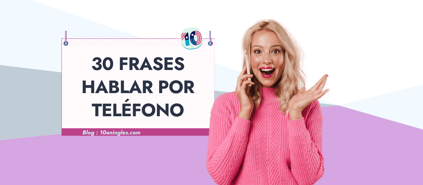 Mujer sorprendida o emocionada hablando por teléfono junto a un cartel con el texto "30 Frases Hablar por Teléfono", promocionando contenido de aprendizaje de inglés.