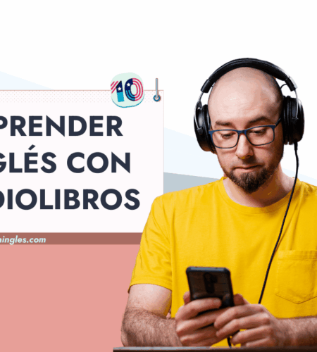 Cómo Aprender Inglés con Audiolibros + 10 Recursos Geniales