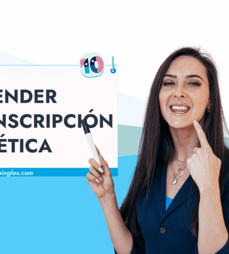 Cómo Entender la Transcripción Fonética Inglesa