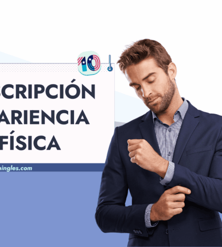 Descripción de la Apariencia Física en Inglés: Guía Completa