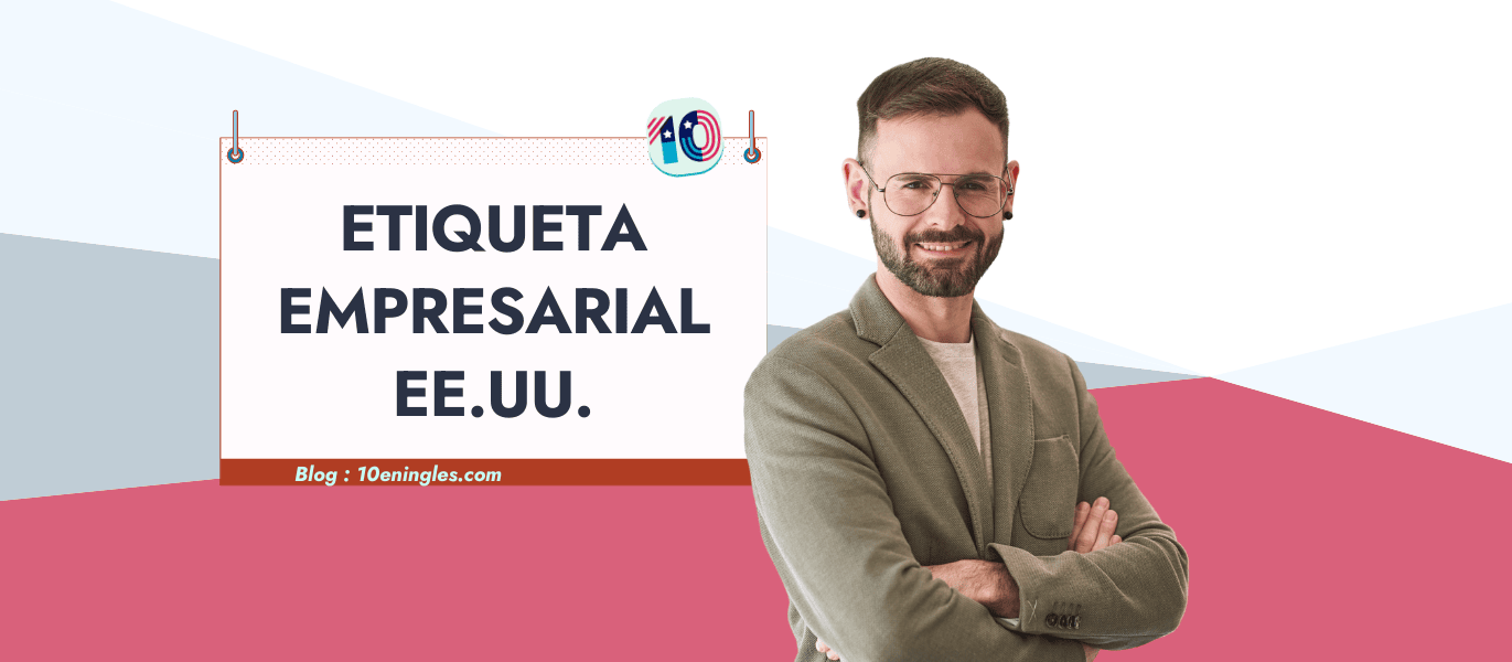 Hombre sonriendo con brazos cruzados junto a un recuadro con el texto "Etiqueta Empresarial EE.UU.", promocionando contenido sobre comunicación de negocios en inglés.