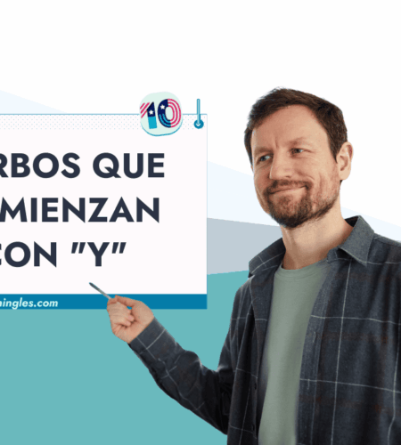Lista de Verbos que Comienzan con “Y” con Definiciones y Ejemplos