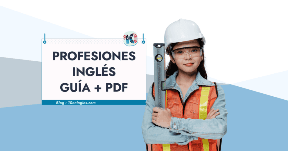 Profesiones en Inglés: Guía Completa con Ejemplos » 10EnIngles