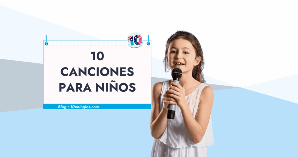 Una niña sonriente sostiene un micrófono, lista para cantar. El fondo muestra un cartel que anuncia un artículo sobre 10 canciones en inglés para niños.