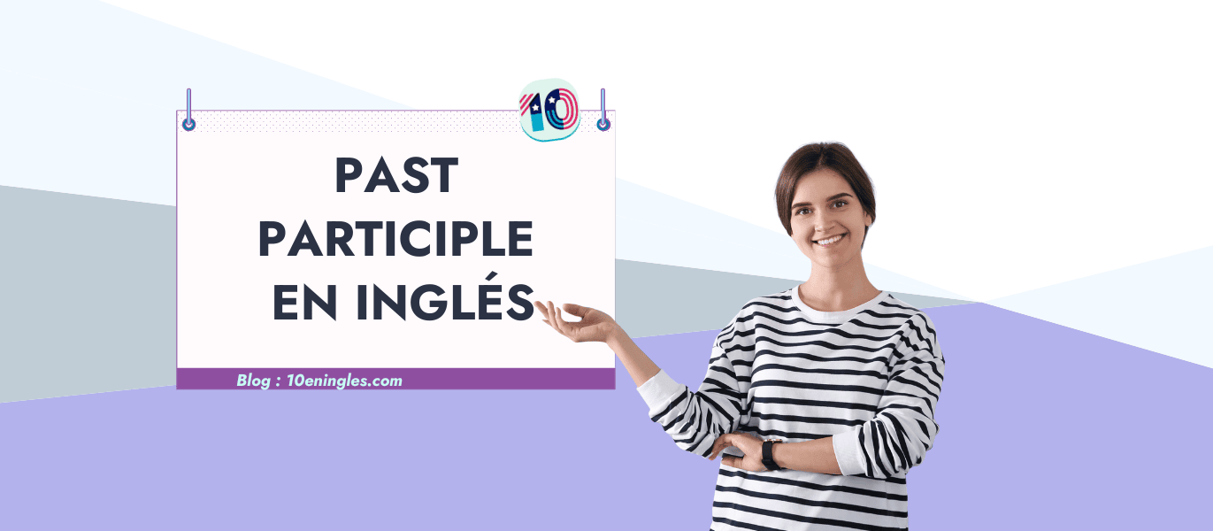 Mujer sonriente señalando un cartel con el título "Past Participle en Inglés"