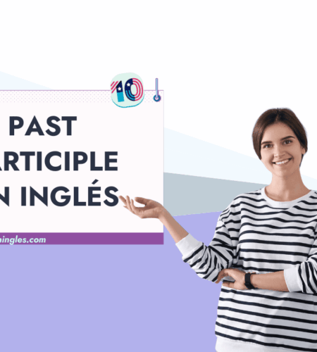 Past Participle (Participio pasado) en Inglés: Formas y Ejemplos