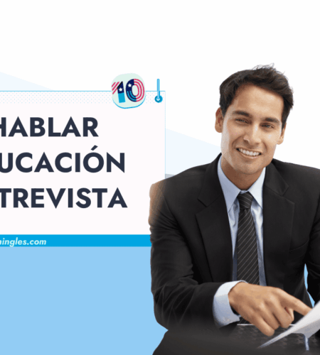 Preparación para Entrevista en Inglés: Hablando sobre Nuestra Educación