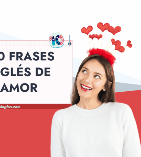 100 Frases en Inglés de Amor para Declararte