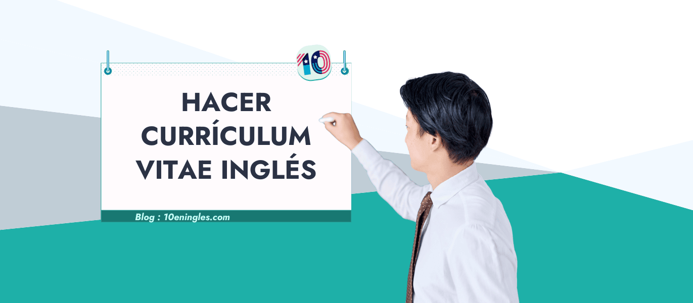 Un hombre escribe en una pizarra blanca las palabras "Hacer Curriculum Vitae Inglés".