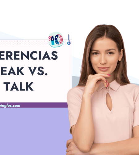 Speak vs. Talk: Diferencias Clave con Ejemplos