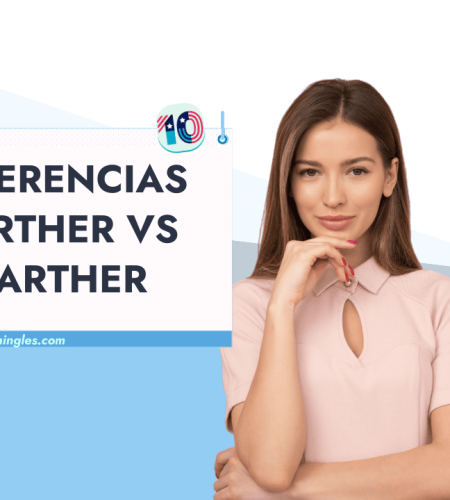 Diferencia entre “farther” y “further” en Inglés