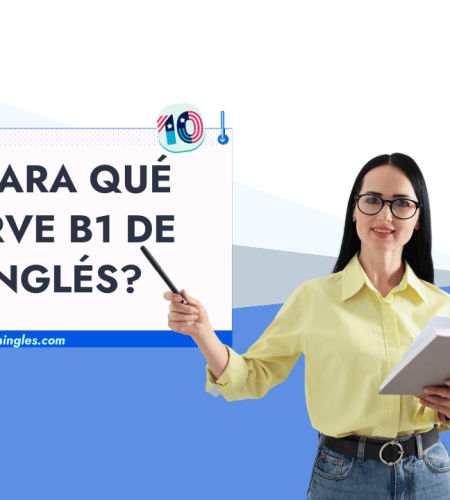 Nivel Intermedio (B1) en Inglés: ¿para qué sirve?