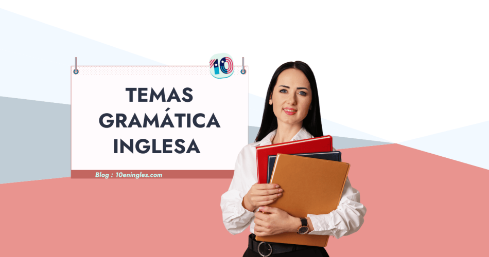 Profesora sonriente con libros y pizarra que muestra una 'Lista Temas de gramática inglesa para cada nivel'.