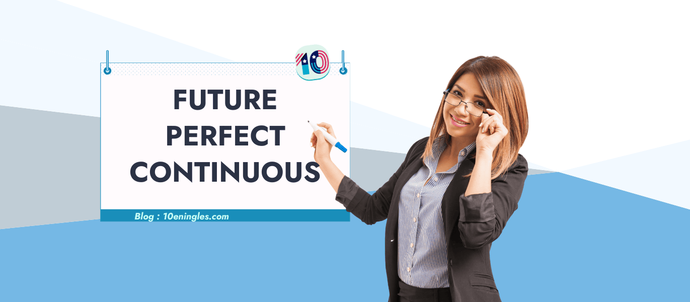 Mujer sonriendo y señalando un cartel que dice "Future Perfect Continuous". Aprende el tiempo verbal en inglés.
