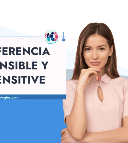 ¿Cuál es la Diferencia Entre Sensible y Sensitive?