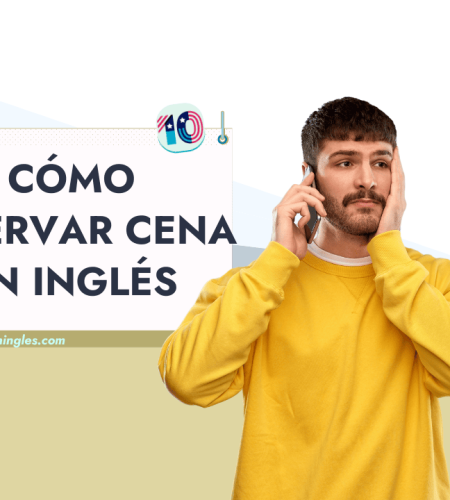 Cómo Reservar una Cena en Inglés: Guía Completa