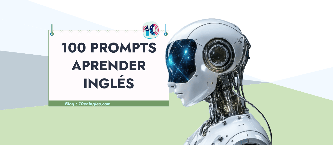 Robot futurista junto al texto "100 Prompts para Aprender Inglés", mostrando el uso de la IA en la educación de idiomas.