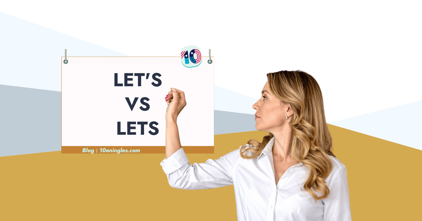 ¿Se Escribe Lets or Let's? La Regla Definitiva (con Ejemplos)
